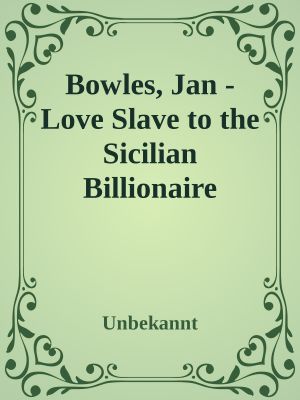 Bowles, Jan · Love Slave to the Sicilian Billionaire [Guilty Pleasures 4] (Siren Publishing Everlasting Classic)